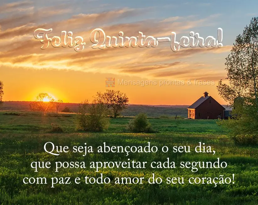 Que seja abençoado o seu dia, que possa aproveitar cada segundo com paz e todo amor do seu coração! Feliz Quinta-feira! 