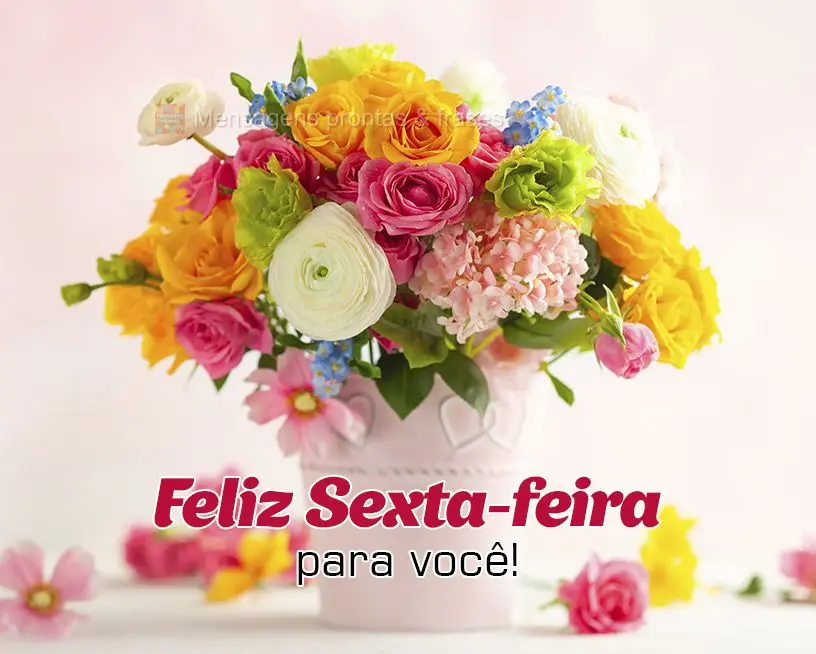 Feliz Sexta-feira para você!