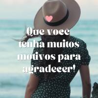 Que você tenha muitos motivos para agradecer!