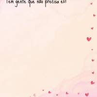 Tem gente que não precisa estar do lado, que não precisamos ver ou conversar todos os dias pra garantir que o carinho exista. Tem gente que simplesment...