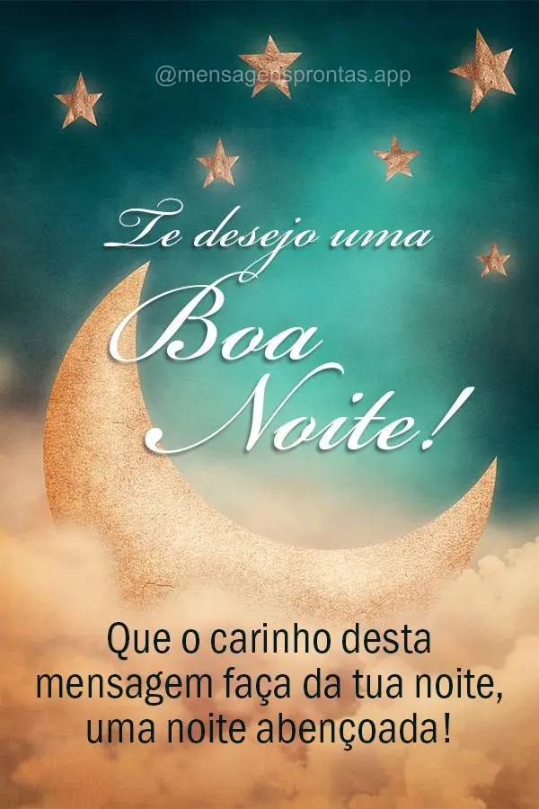 Que o carinho desta mensagem faça da tua noite, uma noite abençoada! Te desejo uma Boa noite!