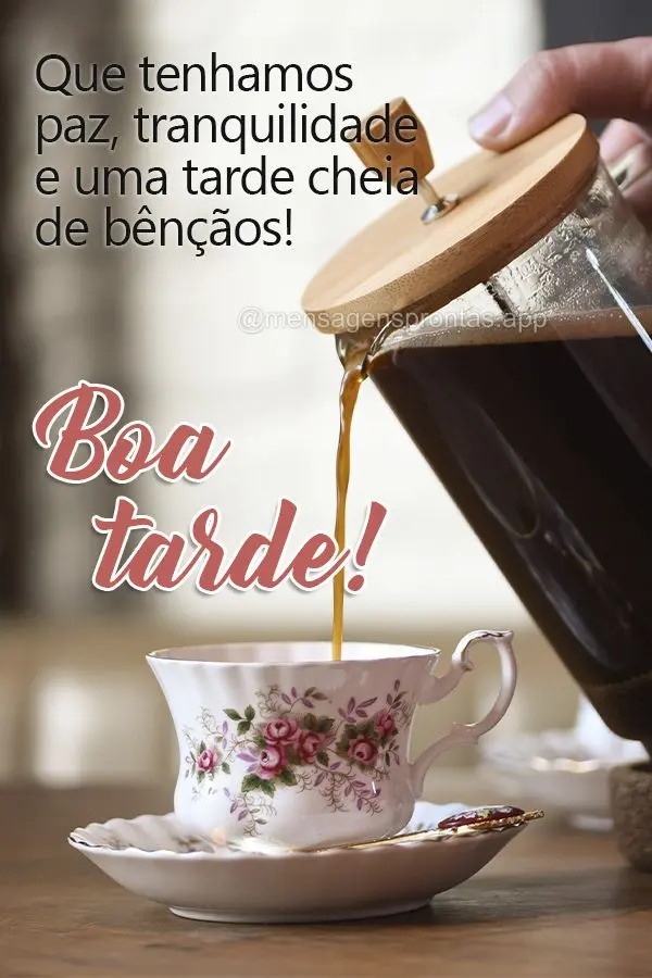 Que tenhamos paz, tranquilidade e uma tarde cheia de bênçãos! Boa tarde!