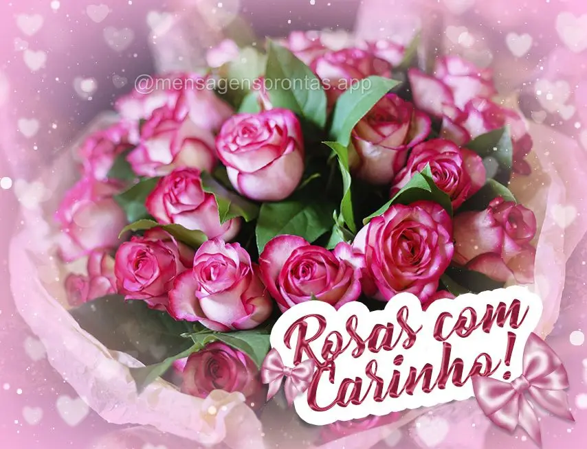 Rosas com carinho!