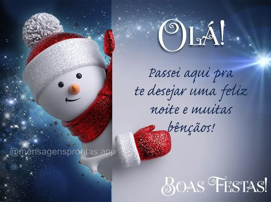 Olá! Passei aqui pra te desejar um feliz noite e muitas bênçãos! Boas Festas!