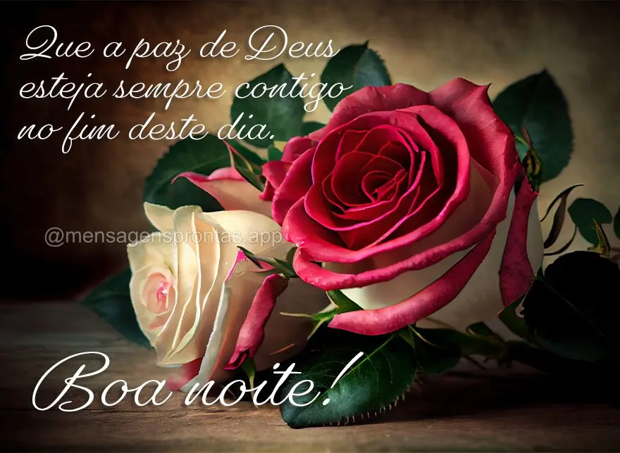 Que a paz de Deus esteja sempre contigo no fim deste dia. Boa noite!