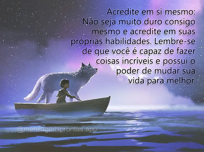 Acredite em si mesmo: Não seja muito duro consigo mesmo e acredite em suas próprias habilidades. Lembre-se de que você é capaz de fazer coisas incrí...