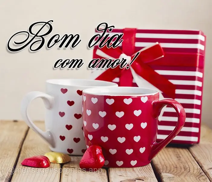 Bom dia com amor!