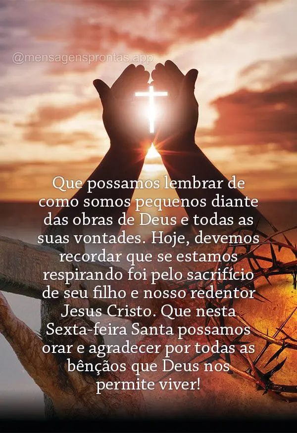 Que possamos lembrar de como somos pequenos diante das obras de Deus e todas as suas vontades. Hoje, devemos recordar que se estamos respirando foi pelo ...