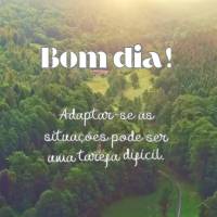 Adaptar-se às situações pode ser uma tarefa difícil, mas não impossível, seguir confiante é necessário para atravessar as fases difíceis da vida...