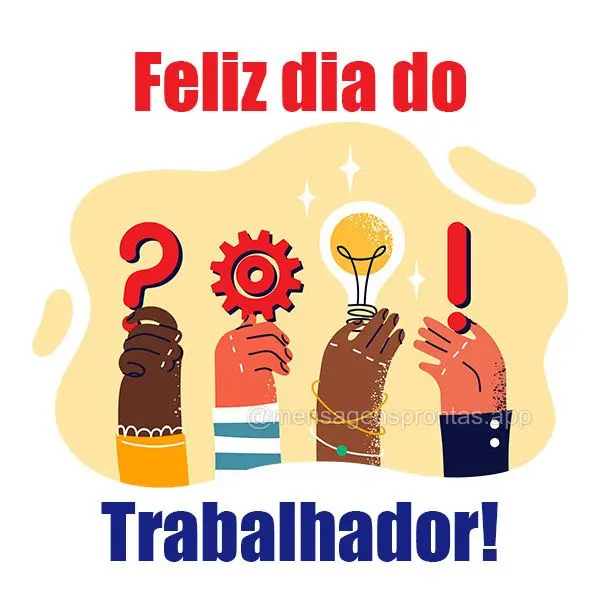 Feliz dia do Trabalhador!