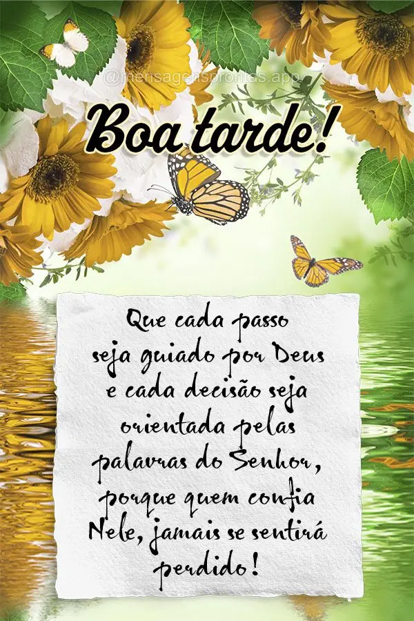 Que cada passo seja guiado por Deus e cada decisão seja orientada pelas palavras do Senhor, porque quem confia Nele, jamais se sentirá perdido! Boa tar...