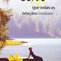 Que todas as bênçãos venham em abundância! Bom dia!