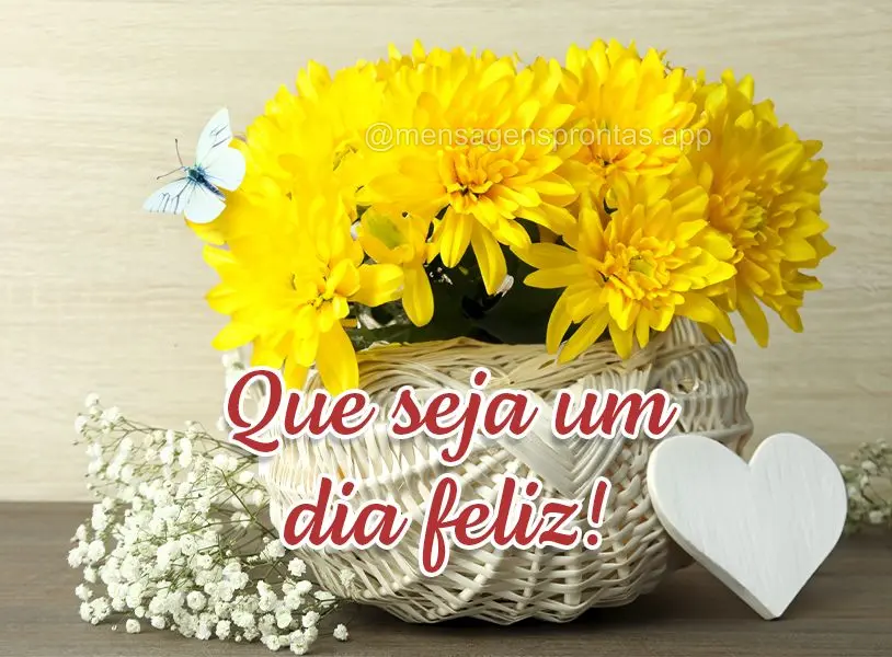 Que seja um dia feliz!