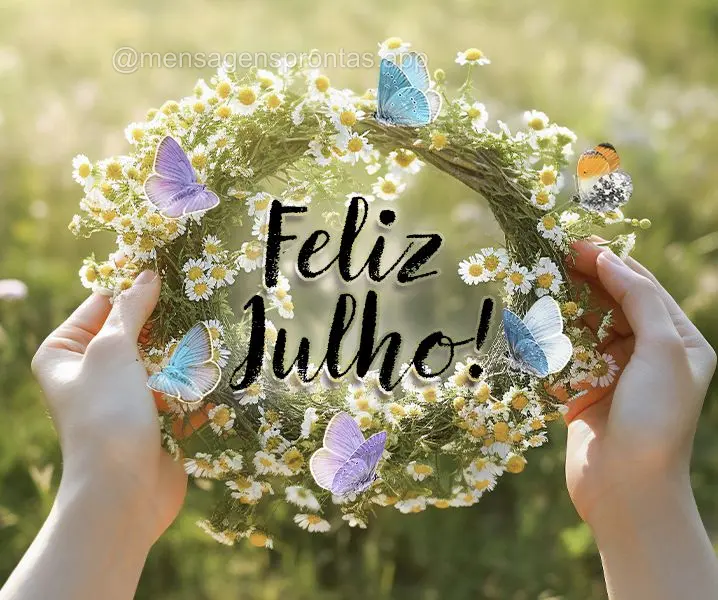 Feliz Julho!