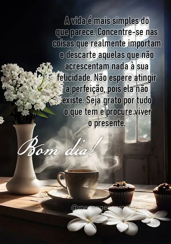 A vida é mais simples do que parece. Concentre-se nas coisas que realmente importam e descarte aquelas que não acrescentam nada à sua felicidade. Não...