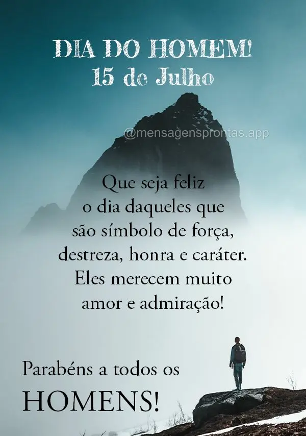 Que seja feliz o dia daqueles que são símbolo de força, destreza, honra e caráter. Eles merecem muito amor e admiração! Parabéns a todos os Homens...