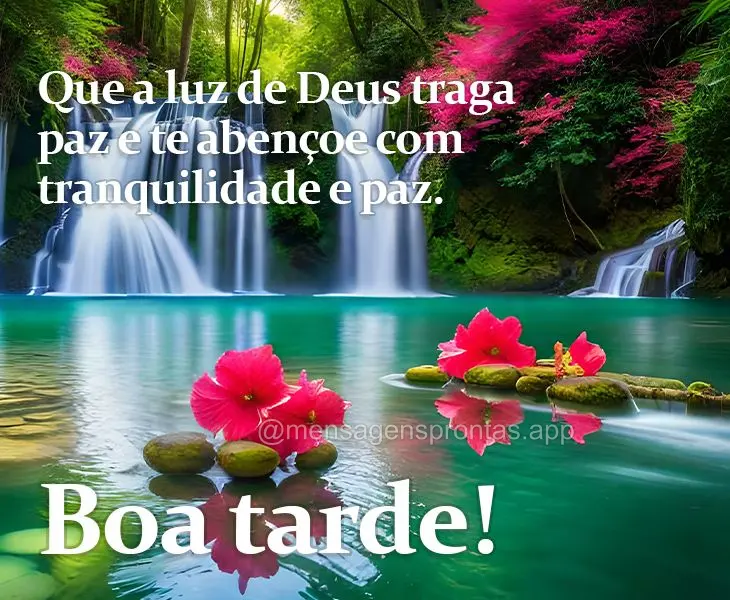 Que a luz de Deus traga paz e te abençoe com tranquilidade e paz. Boa tarde!