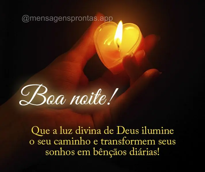 Que a luz divina de Deus ilumine o seu caminho e transformem seus sonhos em bênçãos diárias! Boa noite!