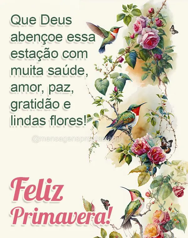 Que Deus abençoe essa estação com muita saúde, amor, paz, gratidão e lindas flores! Feliz Primavera!