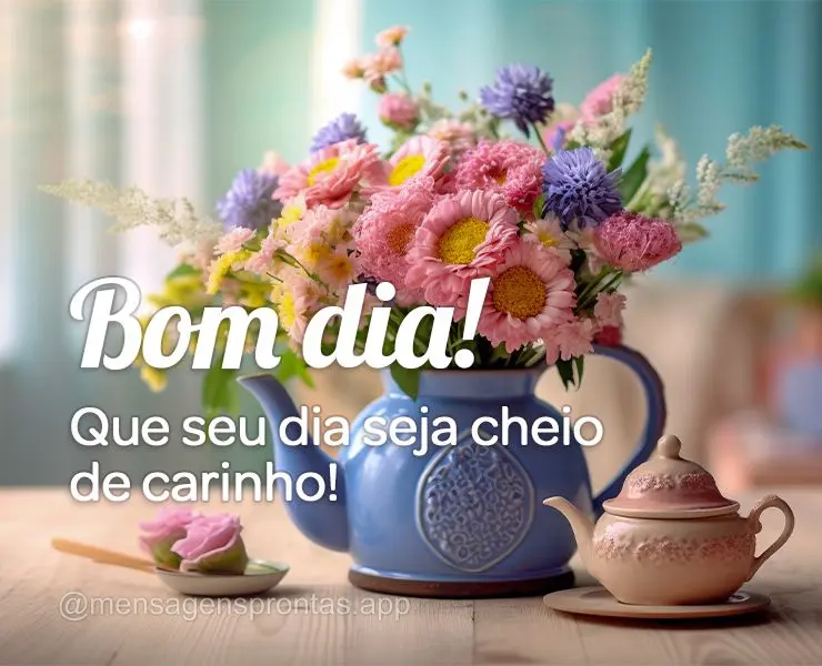 Que seu dia seja cheio de carinho! Bom dia!