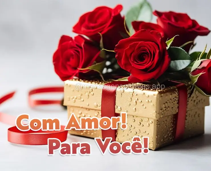 Com Amor! Para Você!