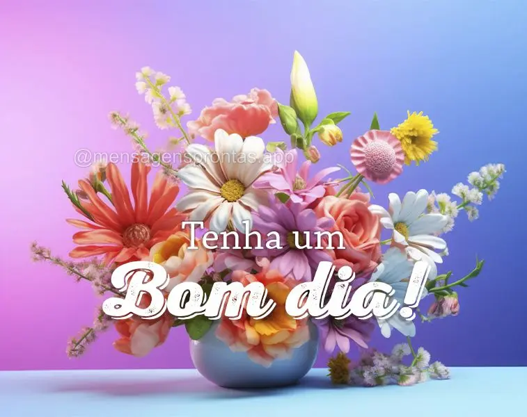 Tenha um Bom dia!