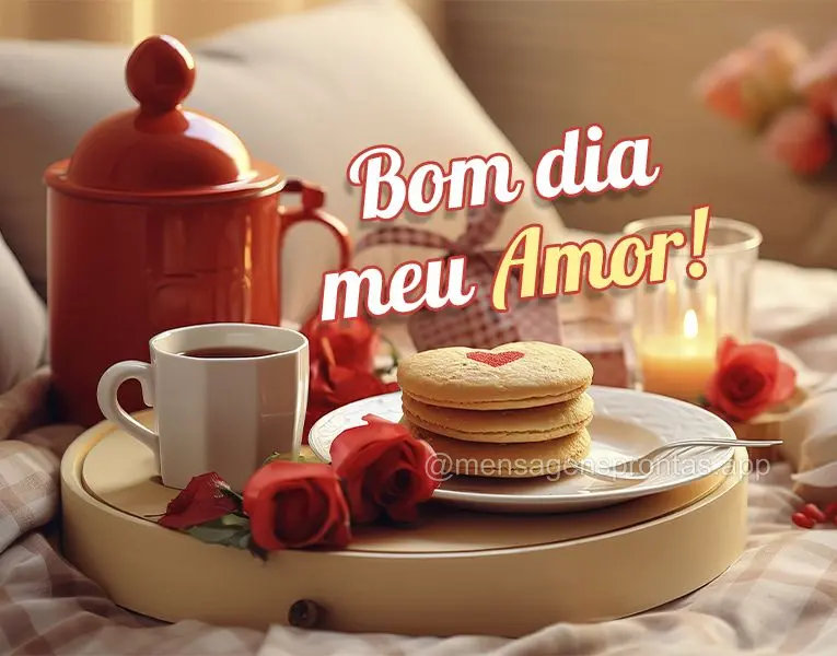 Bom dia meu Amor!