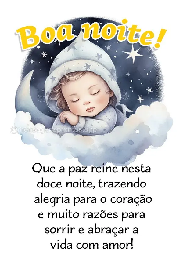 Que a paz reine nesta doce noite, trazendo alegria para o coração e muito razões para sorrir e abraçar a vida com amor!  Boa noite!