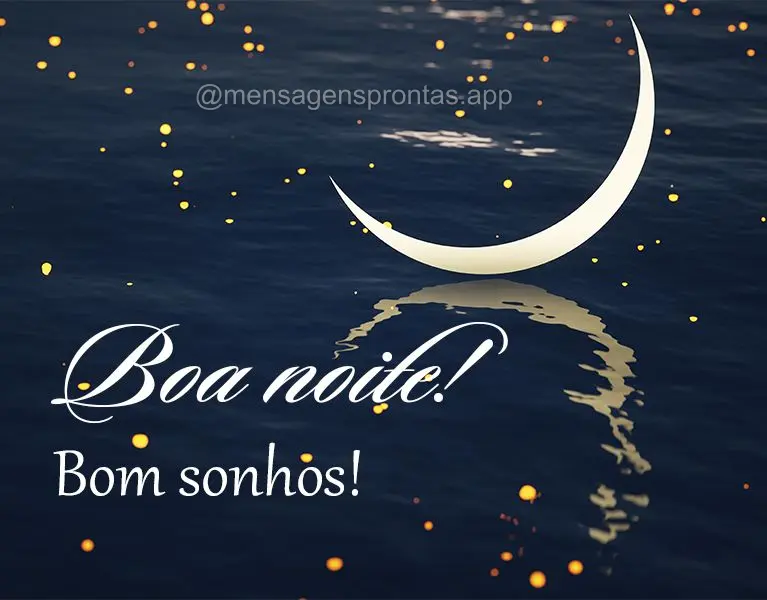 Boa noite!  Bom sonhos!