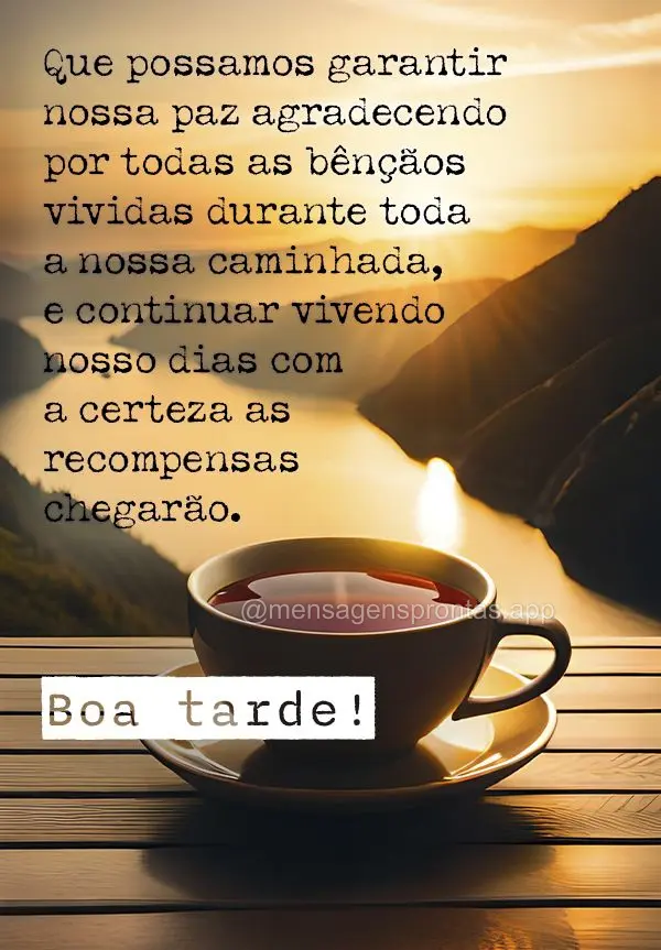 Que possamos garantir nossa paz agradecendo por todas as bênçãos vividas durante toda a nossa caminhada, e continuar vivendo nosso dias com a certeza ...