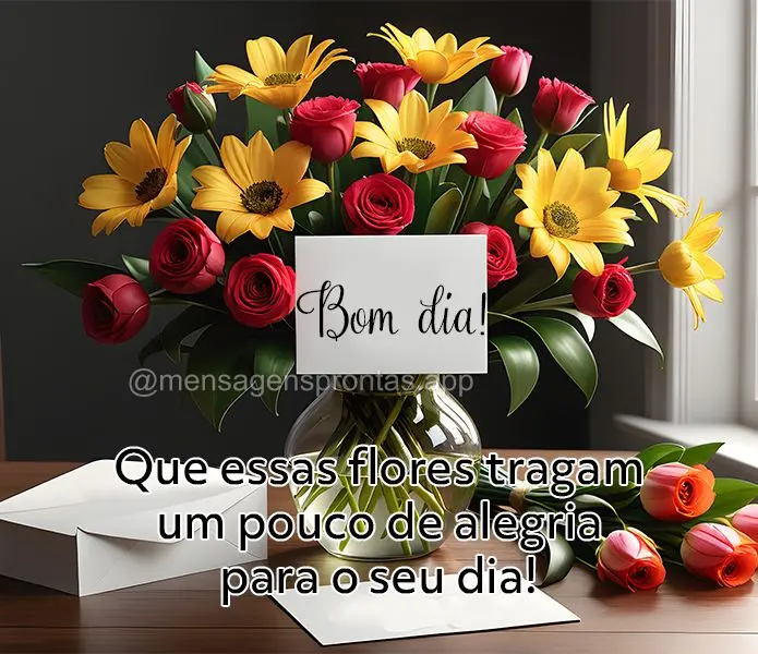 Que essas flores tragam um pouco de alegria para o seu dia! Bom dia!