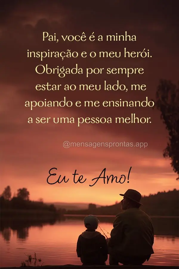 Pai, você é a minha inspiração e o meu herói. Obrigada por sempre estar ao meu lado, me apoiando e me ensinando a ser uma pessoa melhor. Eu te amo!...