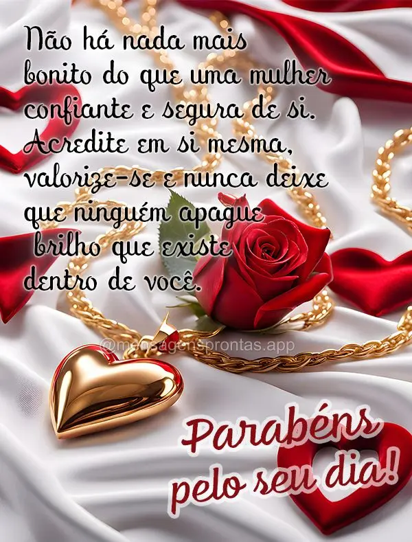 Não há nada mais bonito do que uma mulher confiante e segura de si. Acredite em si mesma, valorize-se e nunca deixe que ninguém apague o brilho que ex...