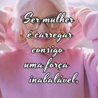 Ser mulher é carregar consigo uma força inabalável, uma sensibilidade única e uma determinação infinita. É ser forte, mesmo quando tudo parece des...