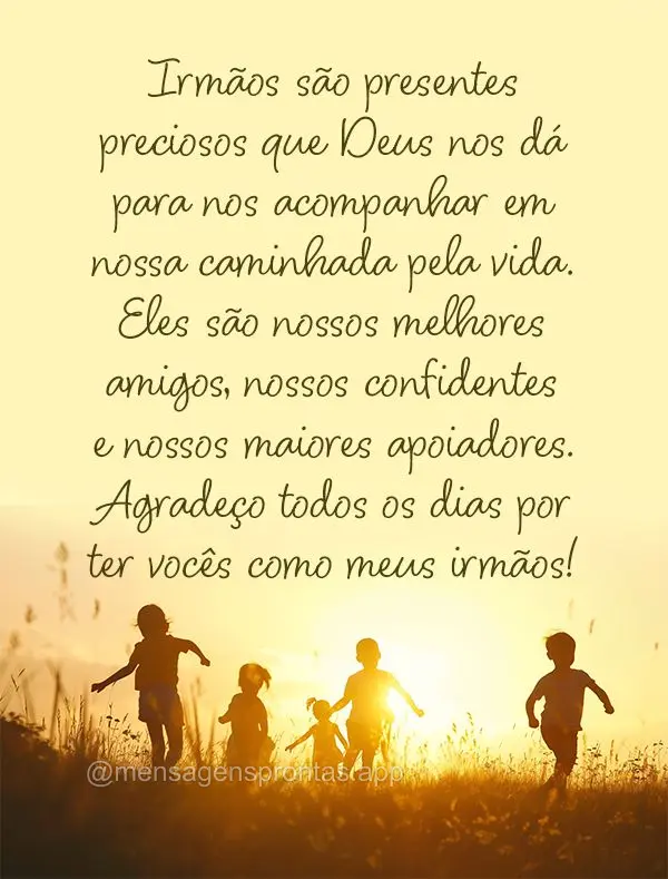 Irmãos são presentes preciosos que Deus nos dá para nos acompanhar em nossa caminhada pela vida. Eles são nossos melhores amigos, nossos confidentes ...