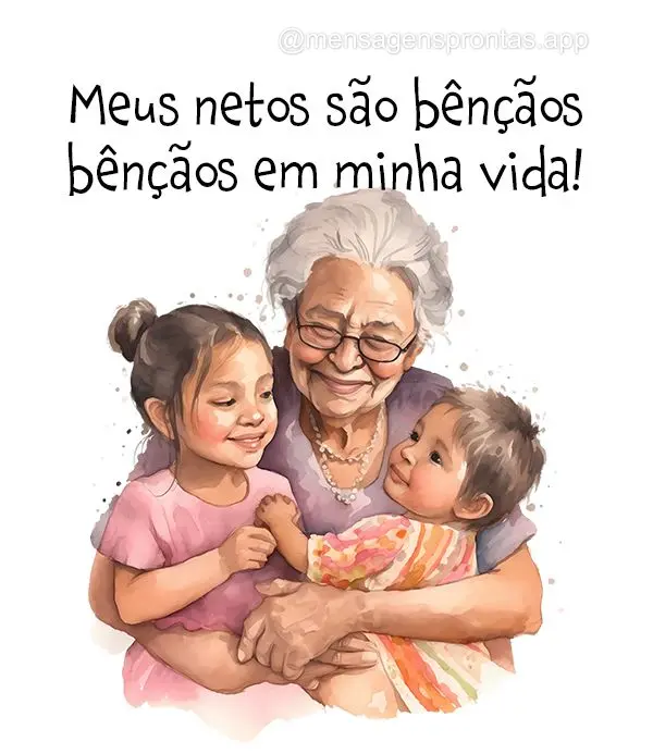 Meus netos são bênçãos em minha vida!