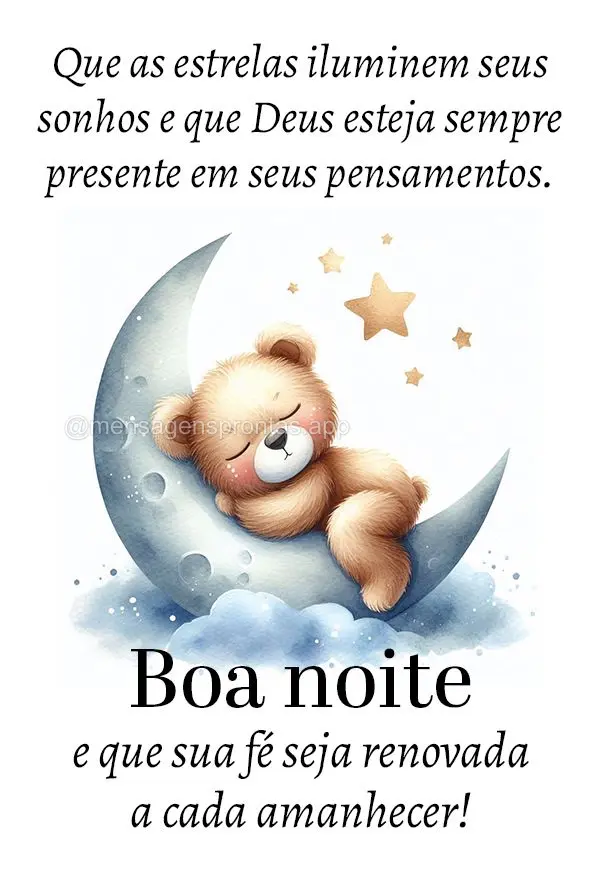 Que as estrelas iluminem seus sonhos e que Deus esteja sempre presente em seus pensamentos. Boa noite e que sua fé seja renovada a cada amanhecer!