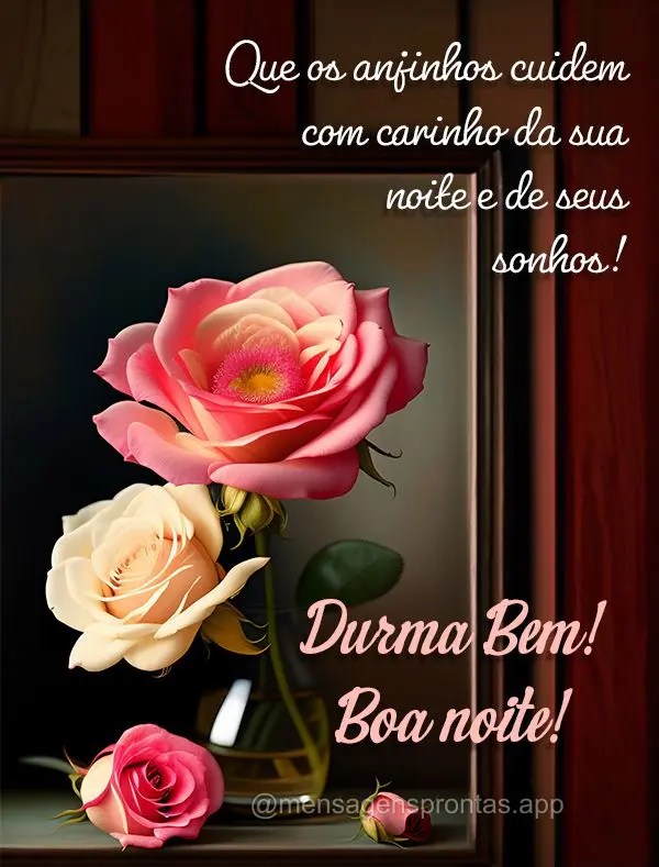 Que os anjinhos cuidem com carinho da sua noite e de seus sonhos! Durma Bem! Boa noite!