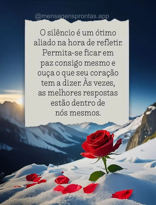 O silêncio é um ótimo aliado na hora de refletir. Permita-se ficar em paz consigo mesmo e ouça o que seu coração tem a dizer. Às vezes, as melhore...