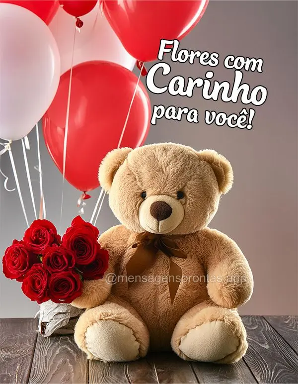 Flores com carinho para você!