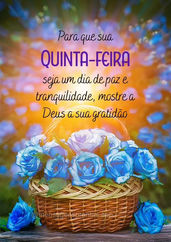 Para que sua Quinta-feira seja um dia de paz e tranquilidade, mostre a Deus a sua gratidão