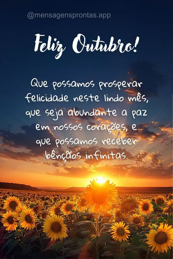 Que possamos prosperar felicidade neste lindo mês, que seja abundante a paz em nossos corações, e que possamos receber bênçãos infinitas. Feliz Out...