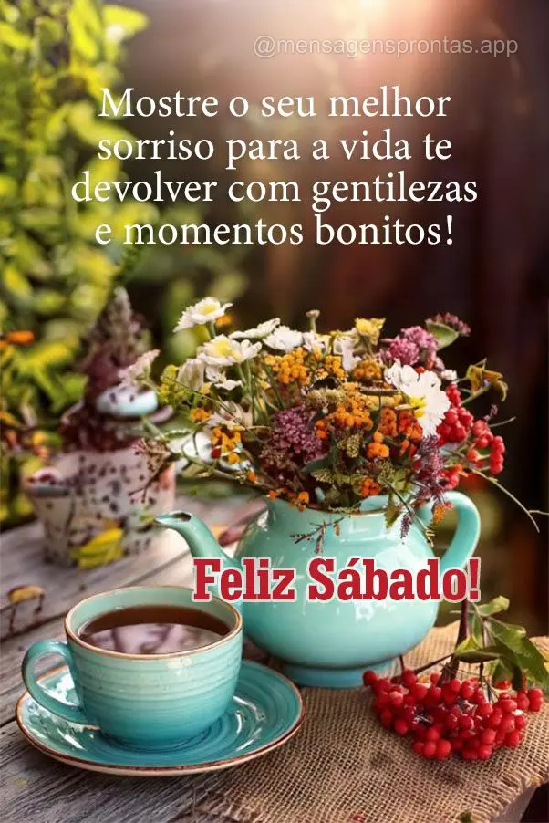 Mostre o seu melhor sorriso para a vida te devolver com gentilezas e momentos bonitos! Feliz Sábado!