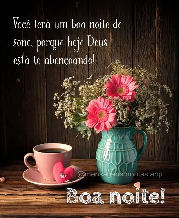 Você terá um boa noite de sono, porque hoje Deus está te abençoando! Boa noite!