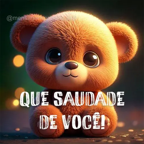 Que saudade de você!