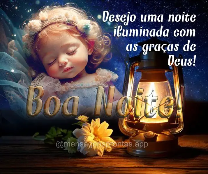 Desejo uma noite iluminada com as graças de Deus!  Boa noite! 