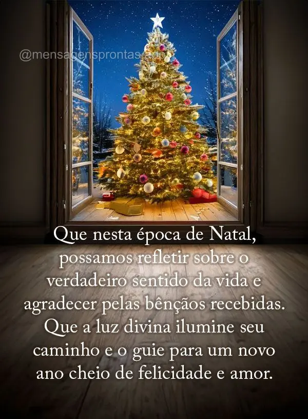 Que nesta época de Natal, possamos refletir sobre o verdadeiro sentido da vida e agradecer pelas bênçãos recebidas. Que a luz divina ilumine seu cami...