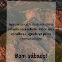 Aproveite cada instante deste sábado para refletir sobre suas escolhas e agradecer pelas oportunidades.
Bom sábado!