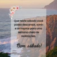 Que neste sábado você possa descansar, sorrir e se inspirar para uma semana cheia de realizações.
Bom  sábado!