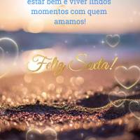 Que possamos terminar a semana com a certeza que somos afortunados por estar bem e viver lindos momentos com quem amamos! Feliz Sexta!